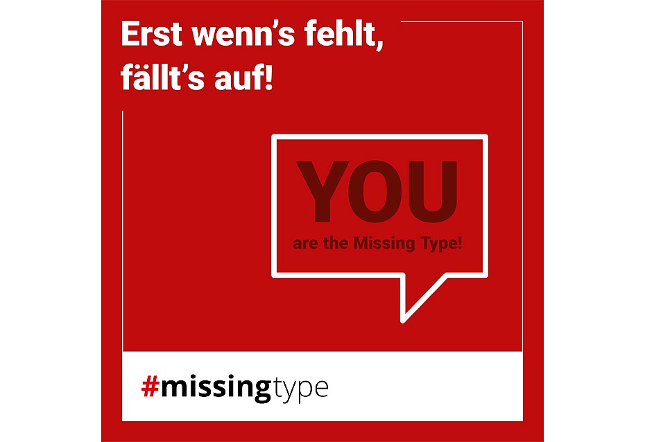 Sprechblase mit den Worten „YOU are the Missing Type!“.