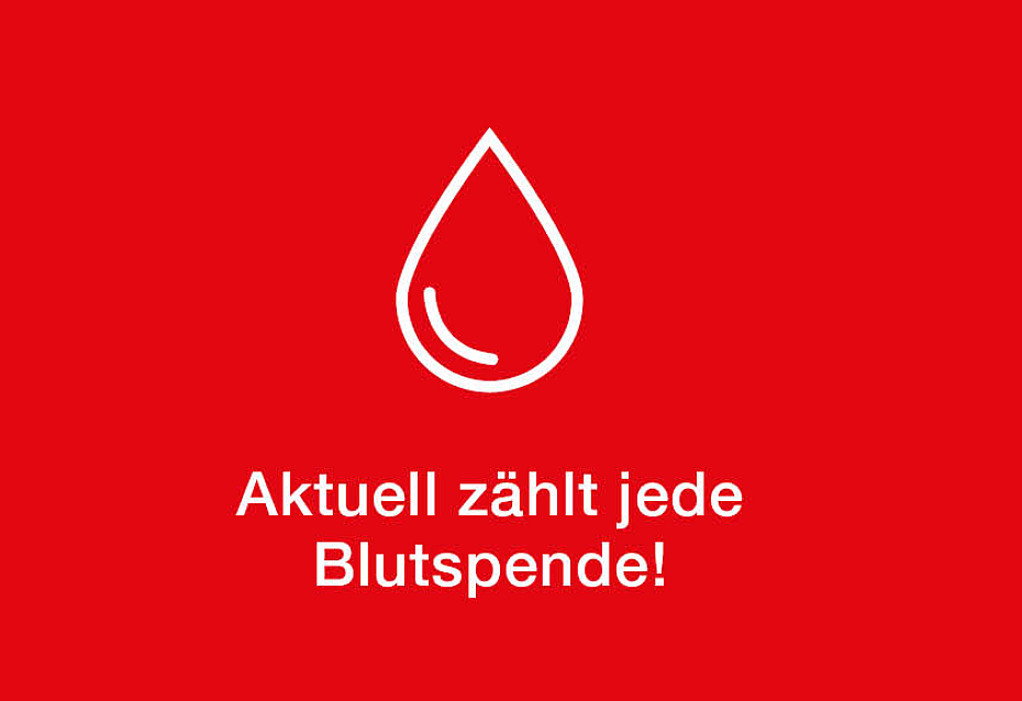 Banner: Aktuell zählt jede Blutspende!