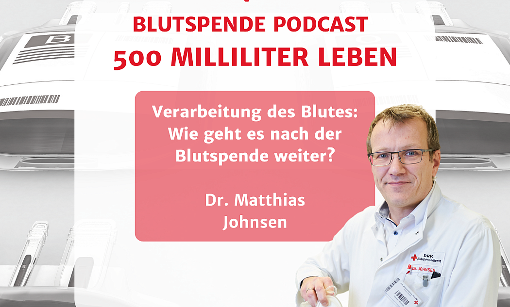 Dr. Johnsen im Podcast über die Verarbeitung des Blutes