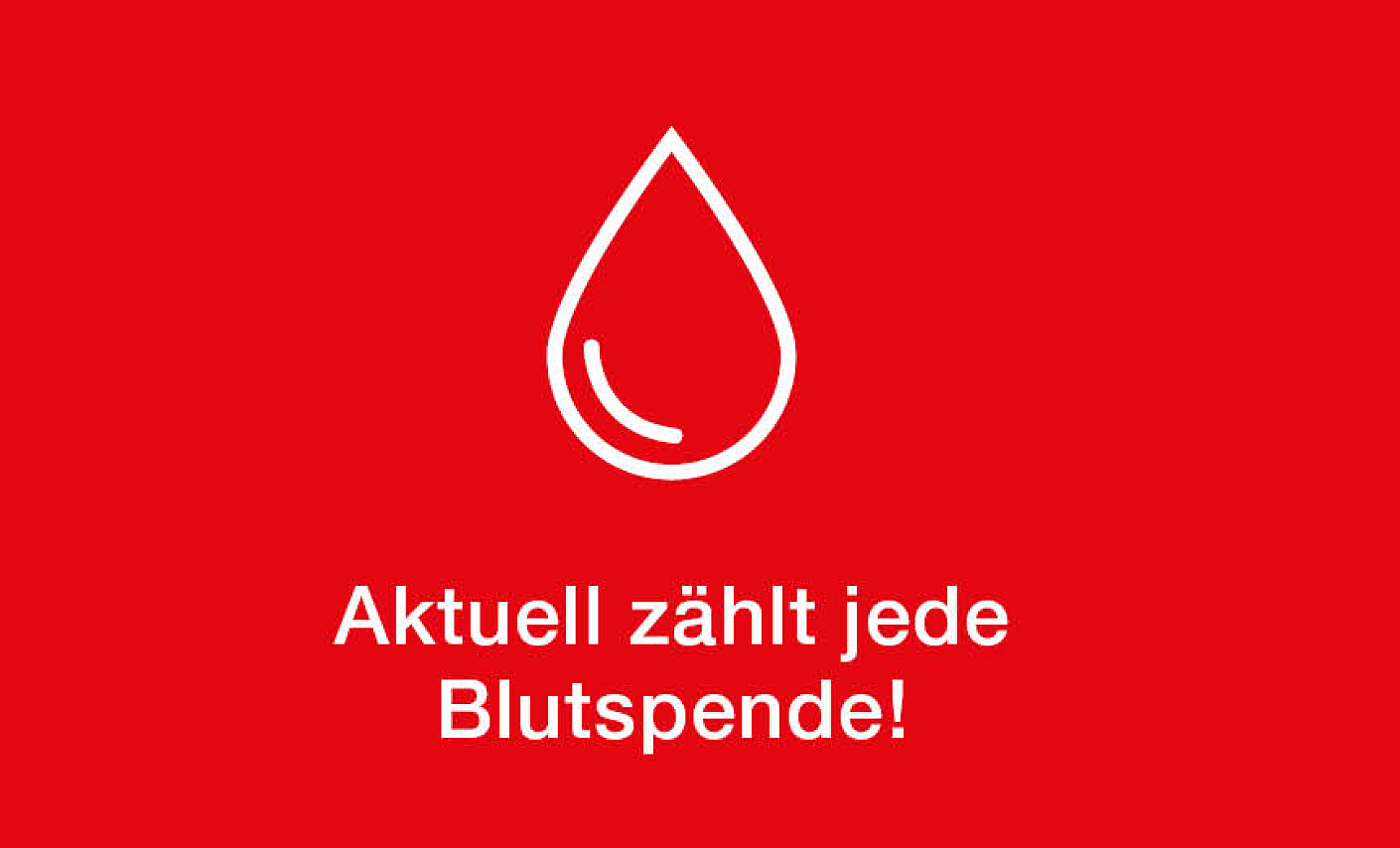 Banner: Aktuell zählt jede Blutspende!